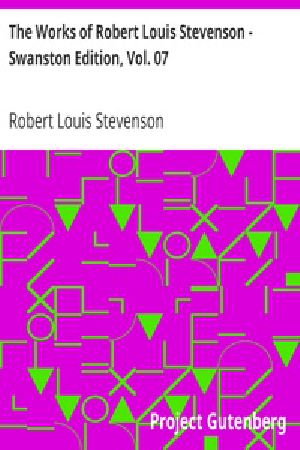 [Gutenberg 30807] • The Works of Robert Louis Stevenson - Swanston Edition, Vol. 7